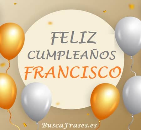 Feliz cumpleaños Francisco