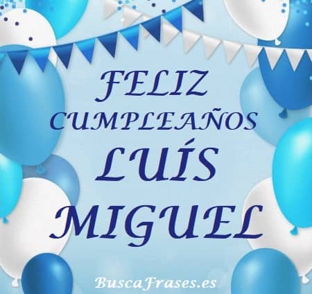 Feliz cumpleaños Luís Miguel