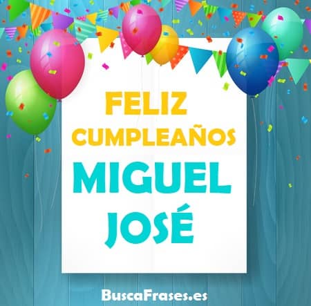 Feliz cumpleaños Miguel José