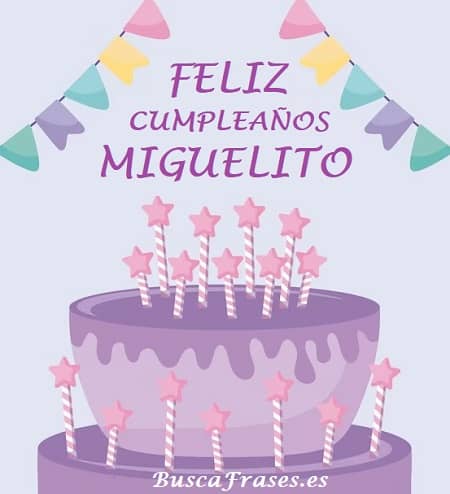 Feliz cumpleaños Miguelito