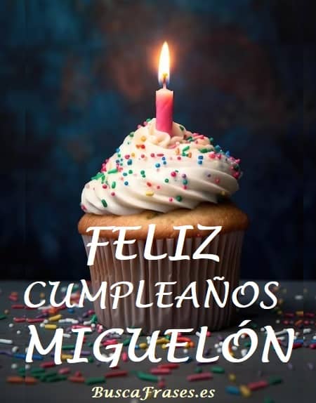 Feliz cumpleaños Miguelón