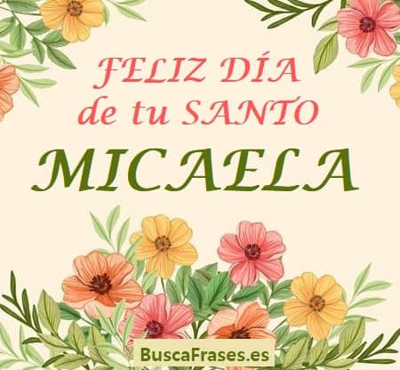 Feliz día de tu santo Micaela