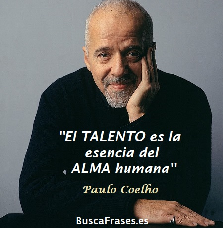Frases de Paulo Coelho sobre el talento