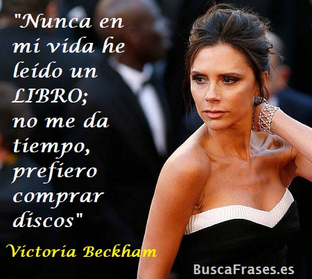 Frases idiotas de Victoria Beckham